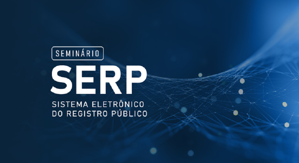 CNJ promove Seminário de lançamento oficial do SERP no próximo dia 22 de março em Brasília